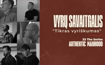 VYRŲ SAVAITGALIS „TIKRAS VYRIŠKUMAS”